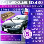89666-30281 GS430 Ecu Repair Quick Quality Service, 5 Year Warranty. Fixed Price $225.00.