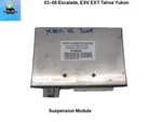15189546 03 To 06 Escalade Tahoe Yukon Suspension Control Module Opt Z55. Fixed Price $69.00.