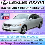 GS300 Lexus Ecu, Ecm, Pcm Repair Service - Cure Shifting Issues 5YR Warranty. Fixed Price $225.00.