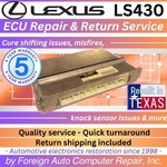 LS430 Lexus Ecu Repair - Cures Shifting Issues Fast Service 5 Year Warranty. Fixed Price $225.00.