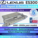 1998-2000S ES300 Lexus Ecu Repair Service Quick Quality 5YR Warranty. Fixed Price $225.00.