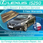 Repair & Return Of Your Lexus IS250 Ecu - Quick Quality Service, Year Warranty. Fixed Price $225.00.