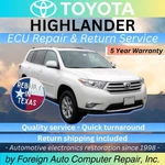 Repair Of Your Highlander Toyota Ecu - Quick Quality Service, 5 Year Warranty. Fixed Price $225.00.