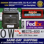 Ecm 2010 Infiniti QX56 5.6L 4WD Awd Engine Control Ecu Module MEC75-600 A1 Oem. Fixed Price $88.80.