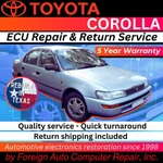 Repair Of Your Corolla Toyota Ecu - Quick Quality Service, 5 Yr Warranty. Fixed Price $225.00.