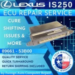 89661 - 53B00 IS250 Ecu Repair Quick Quality Service, Year Warranty. Fixed Price $225.00.