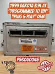 1999 Dakota 3.9L At P56040045 "programmed To Vin" Ecm Plug & Play Oem. Fixed Price $179.99.