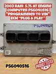 2003 5.7L At Engine Computer P56040516 "programmed To Vin" Ecm Plug & Play. Fixed Price $249.99.