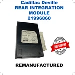 2001 Cadillac Deville Rear Integration Module 21996860 Remanufactured. Fixed Price $179.99.