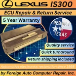 Repair & Return Of Your Lexus IS300 Ecu - Quick Quality Service, 5 Year Warranty. Fixed Price $225.00.