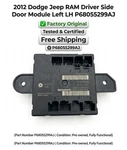 Driver Side Door Module Left Lh P68055299AJ Oem Dodge Jeep Ram 2012. Fixed Price $97.00.