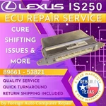 89661 - 53821 IS250 Ecu Repair Quick Quality Service, Year Warranty. Fixed Price $225.00.